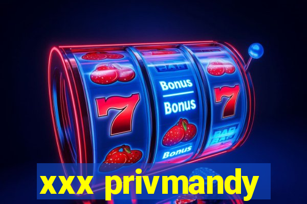 xxx privmandy